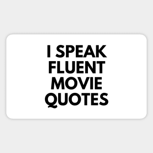 I Speak Fluent Movie Quotes Magnet